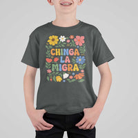 Chinga La Migra T Shirt For Kid Funny Boho Floral Resist Retro Pro Immigration