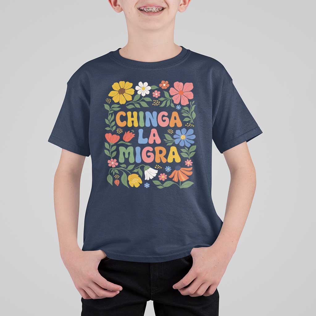 Chinga La Migra T Shirt For Kid Funny Boho Floral Resist Retro Pro Immigration