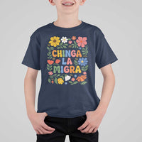 Chinga La Migra T Shirt For Kid Funny Boho Floral Resist Retro Pro Immigration