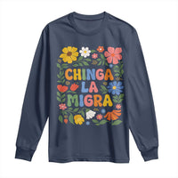 Chinga La Migra Long Sleeve Shirt Funny Boho Floral Resist Retro Pro Immigration