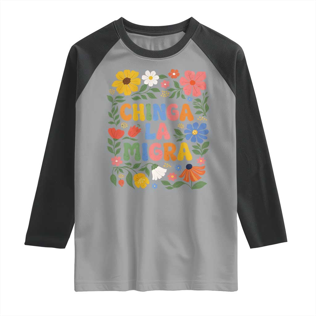 Chinga La Migra Raglan Shirt Funny Boho Floral Resist Retro Pro Immigration