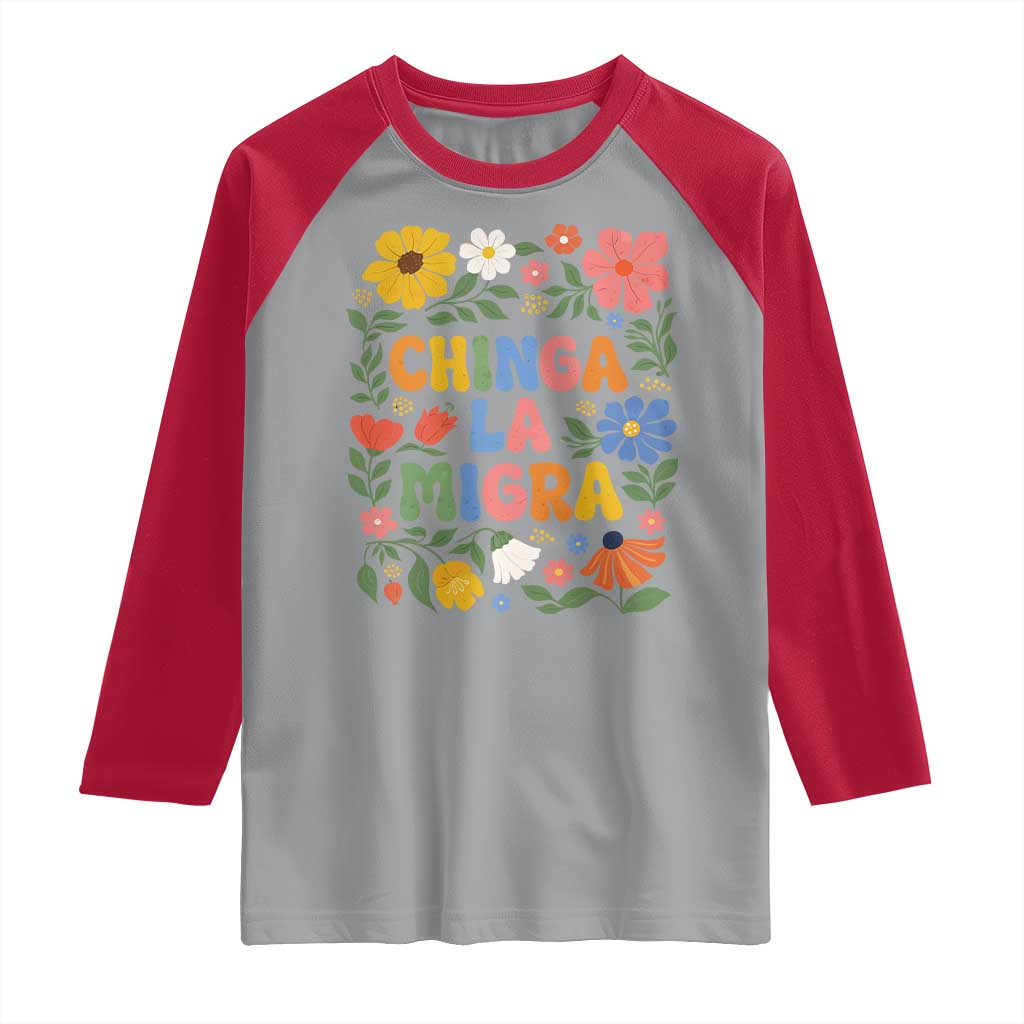 Chinga La Migra Raglan Shirt Funny Boho Floral Resist Retro Pro Immigration