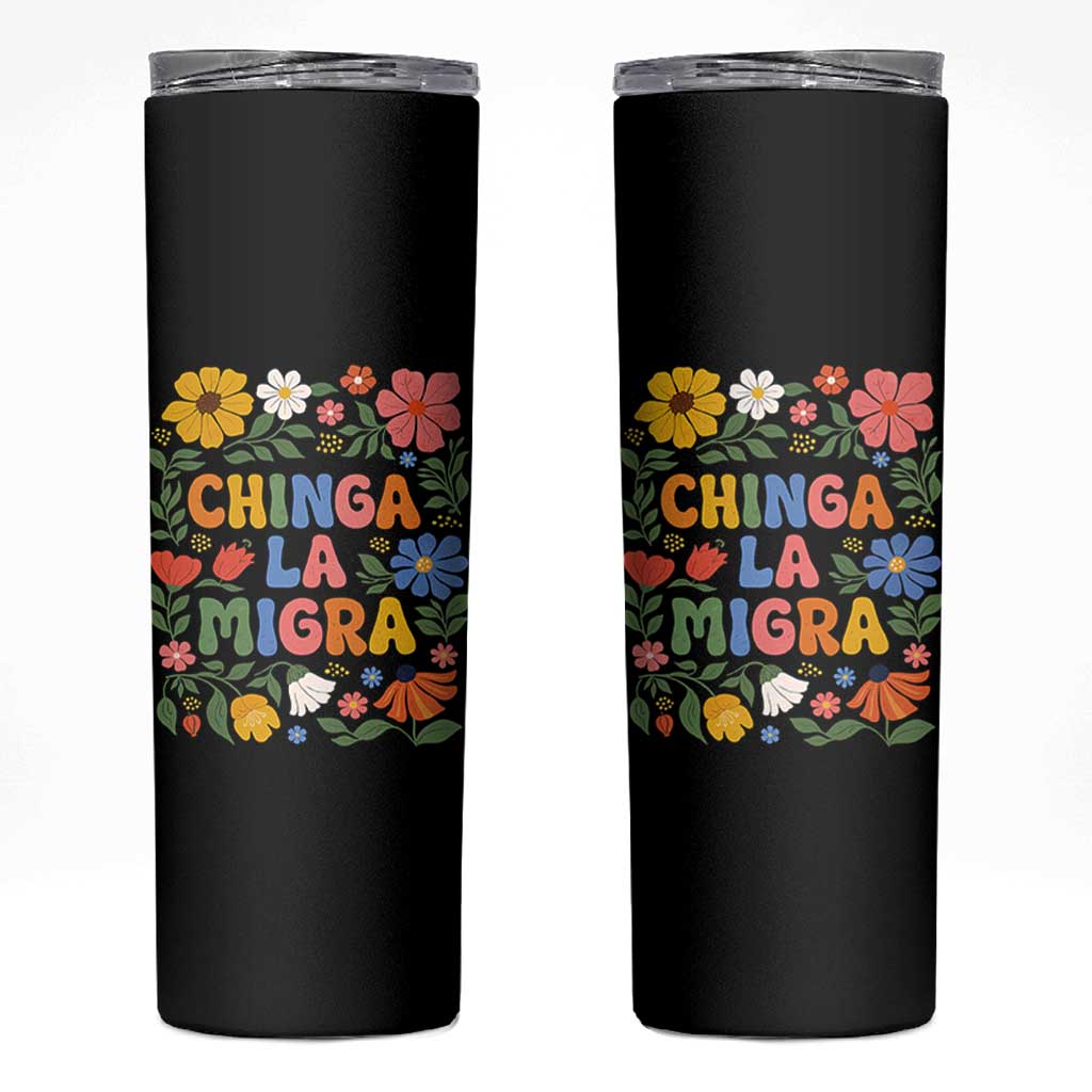 Chinga La Migra Skinny Tumbler Funny Boho Floral Resist Retro Pro Immigration