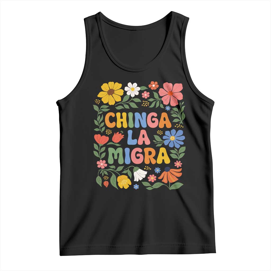 Chinga La Migra Tank Top Funny Boho Floral Resist Retro Pro Immigration