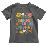 Chinga La Migra Toddler T Shirt Funny Boho Floral Resist Retro Pro Immigration
