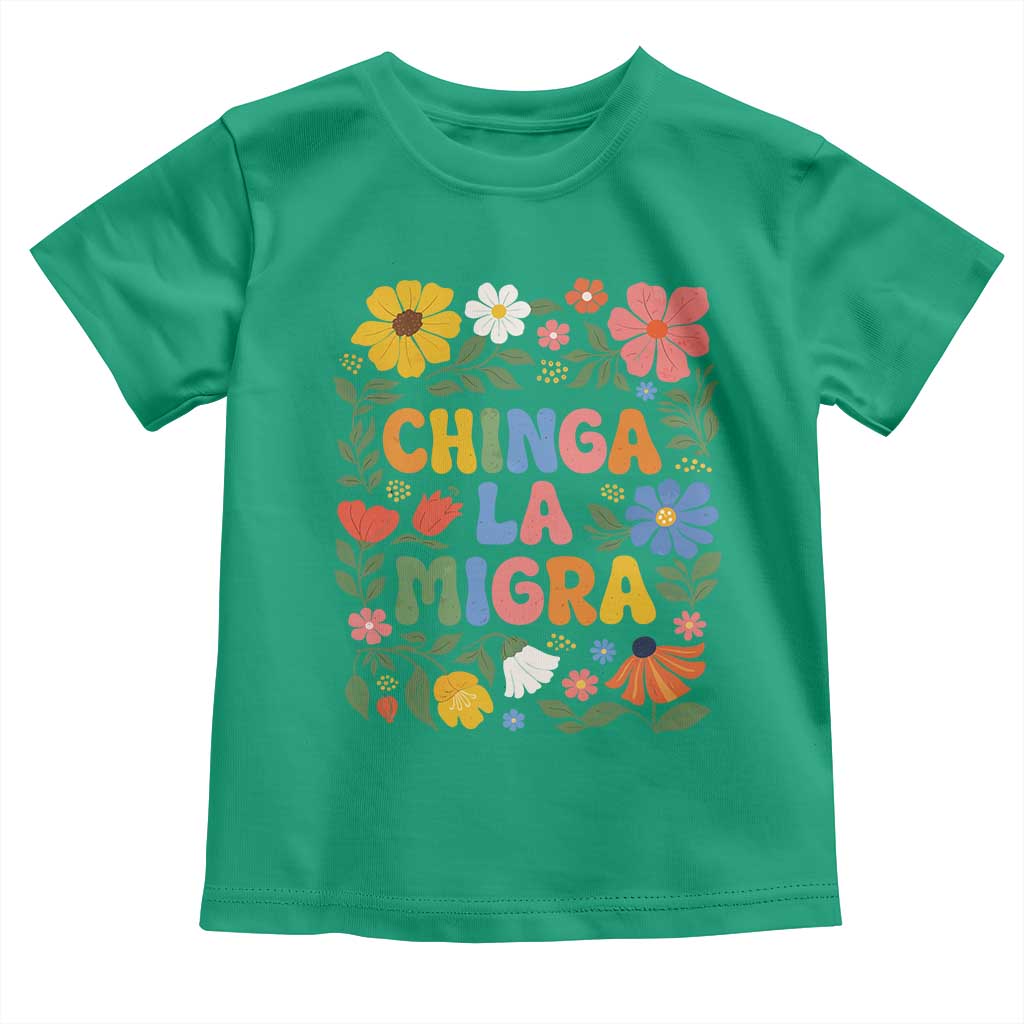 Chinga La Migra Toddler T Shirt Funny Boho Floral Resist Retro Pro Immigration