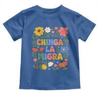 Chinga La Migra Toddler T Shirt Funny Boho Floral Resist Retro Pro Immigration