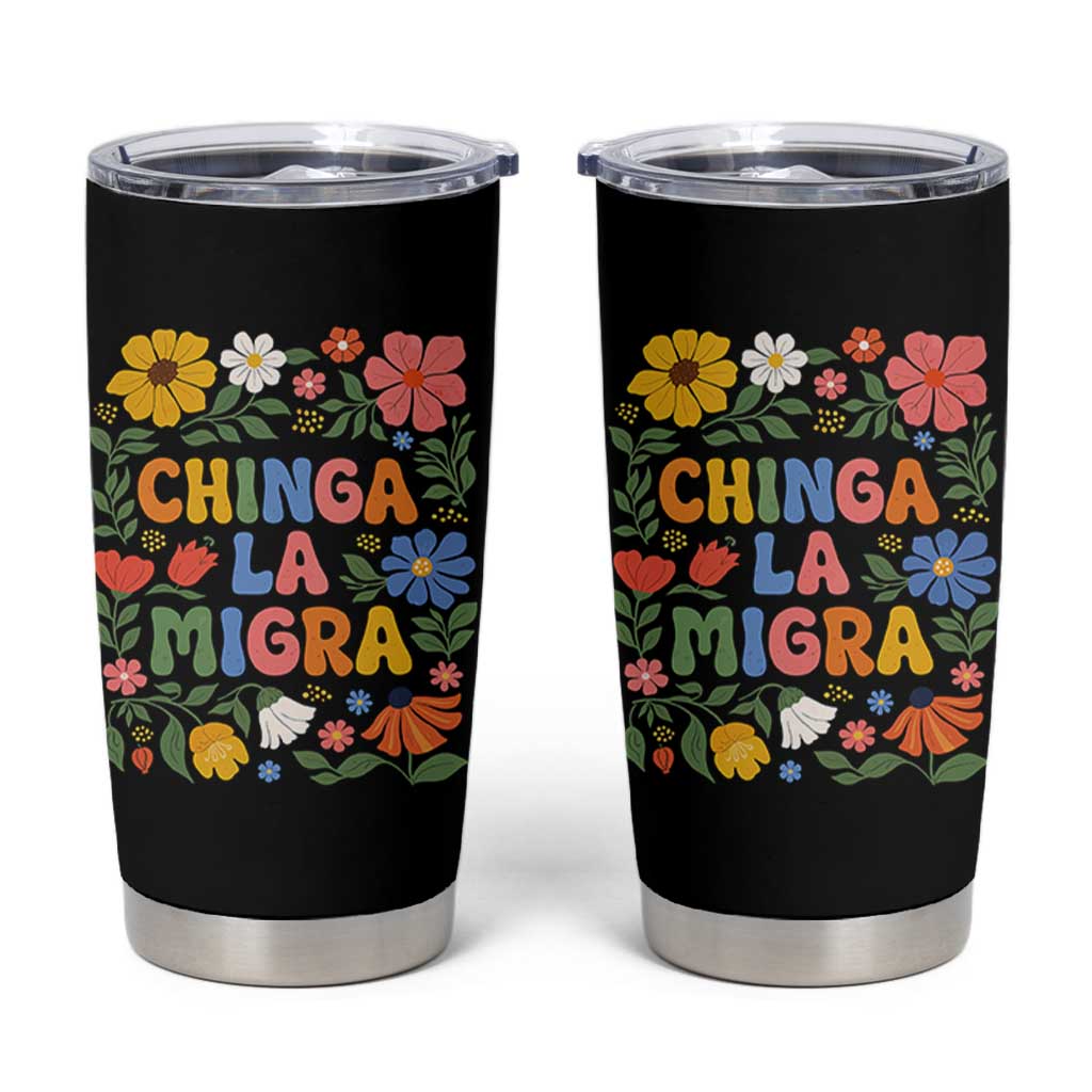 Chinga La Migra Tumbler Cup Funny Boho Floral Resist Retro Pro Immigration