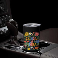 Chinga La Migra Tumbler Cup Funny Boho Floral Resist Retro Pro Immigration