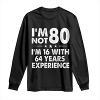 80th Birthday Long Sleeve Shirt Funny Saying Retro Vintage 80 Year Old Gift