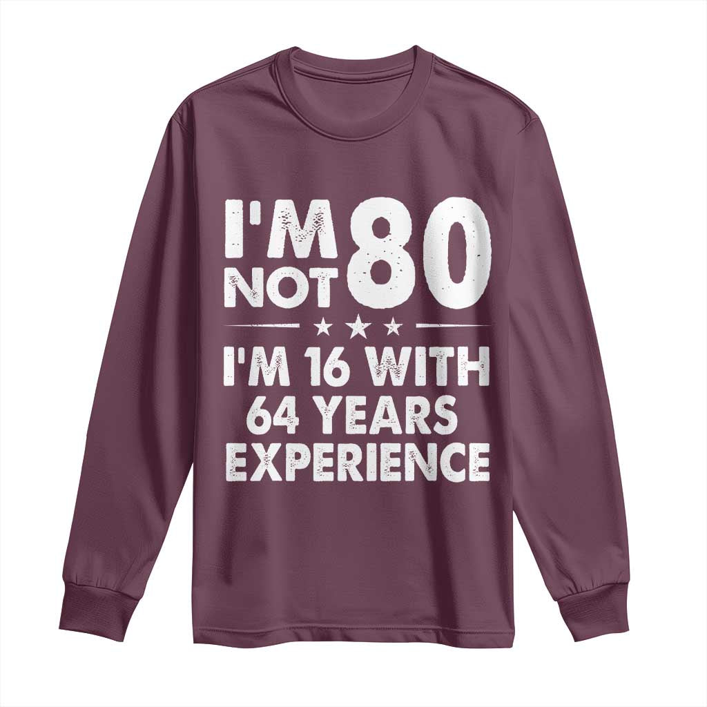 80th Birthday Long Sleeve Shirt Funny Saying Retro Vintage 80 Year Old Gift
