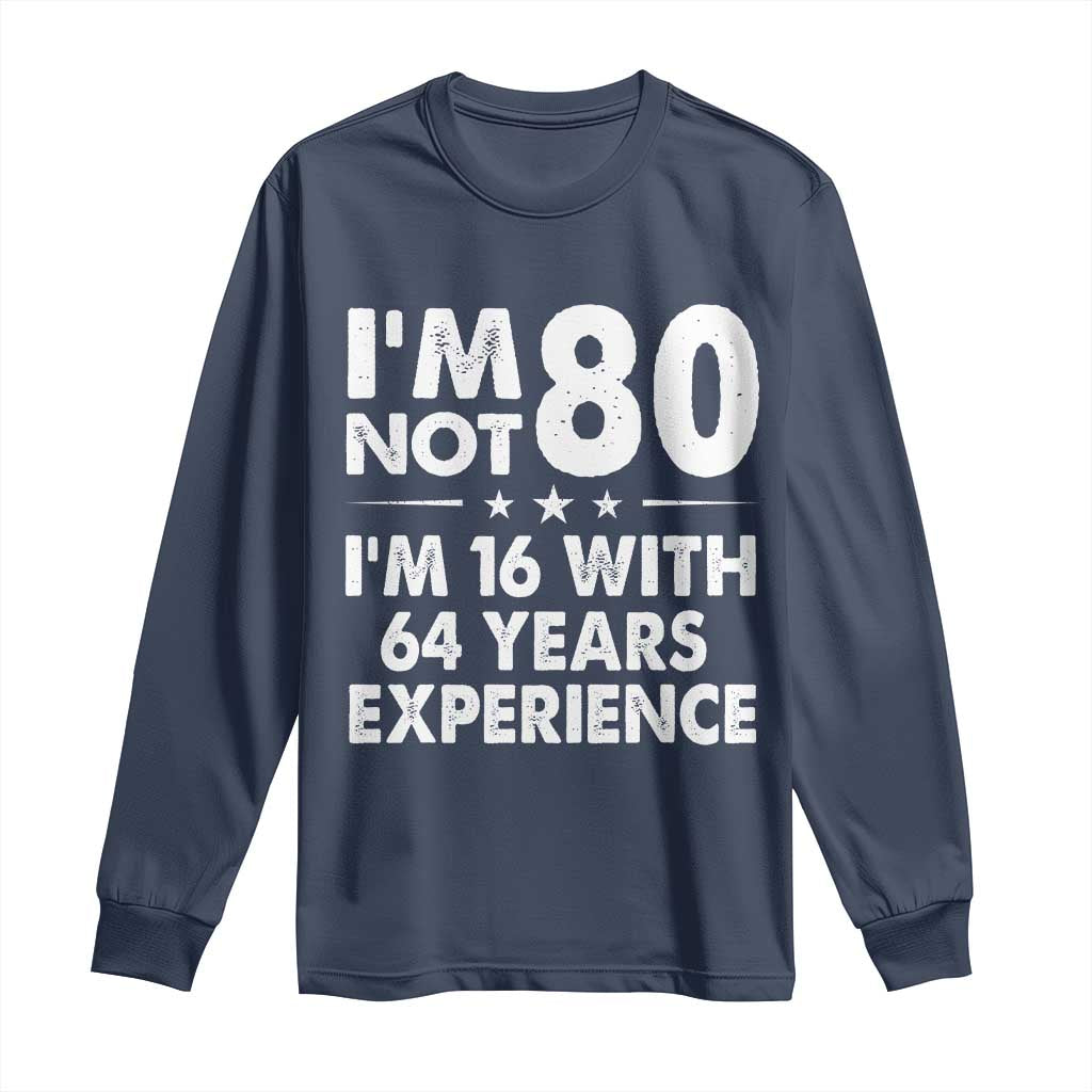 80th Birthday Long Sleeve Shirt Funny Saying Retro Vintage 80 Year Old Gift
