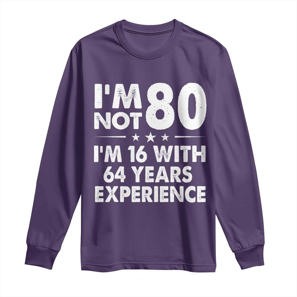 80th Birthday Long Sleeve Shirt Funny Saying Retro Vintage 80 Year Old Gift