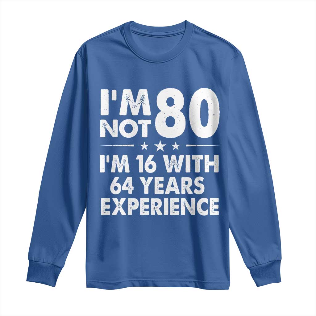 80th Birthday Long Sleeve Shirt Funny Saying Retro Vintage 80 Year Old Gift