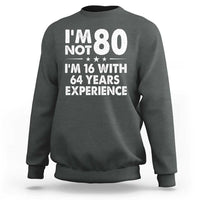 80th Birthday Sweatshirt Funny Saying Retro Vintage 80 Year Old Gift