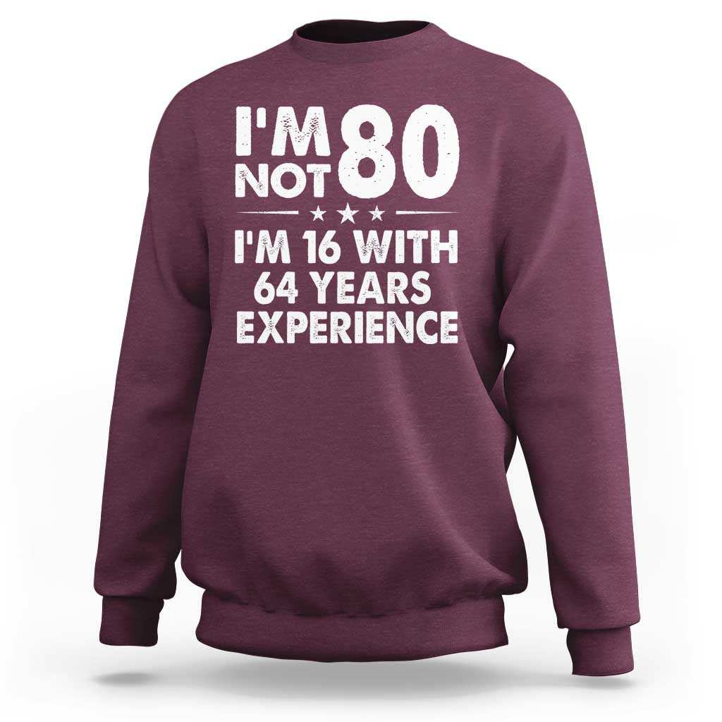 80th Birthday Sweatshirt Funny Saying Retro Vintage 80 Year Old Gift