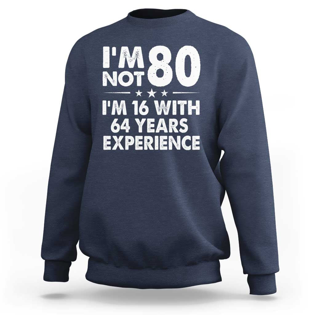 80th Birthday Sweatshirt Funny Saying Retro Vintage 80 Year Old Gift