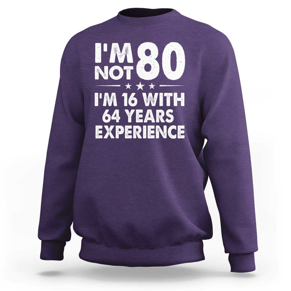 80th Birthday Sweatshirt Funny Saying Retro Vintage 80 Year Old Gift