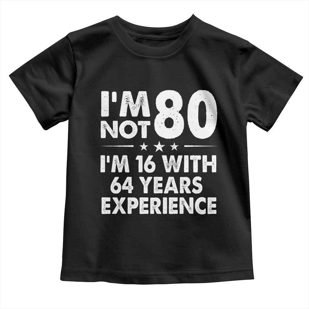 80th Birthday Toddler T Shirt Funny Saying Retro Vintage 80 Year Old Gift
