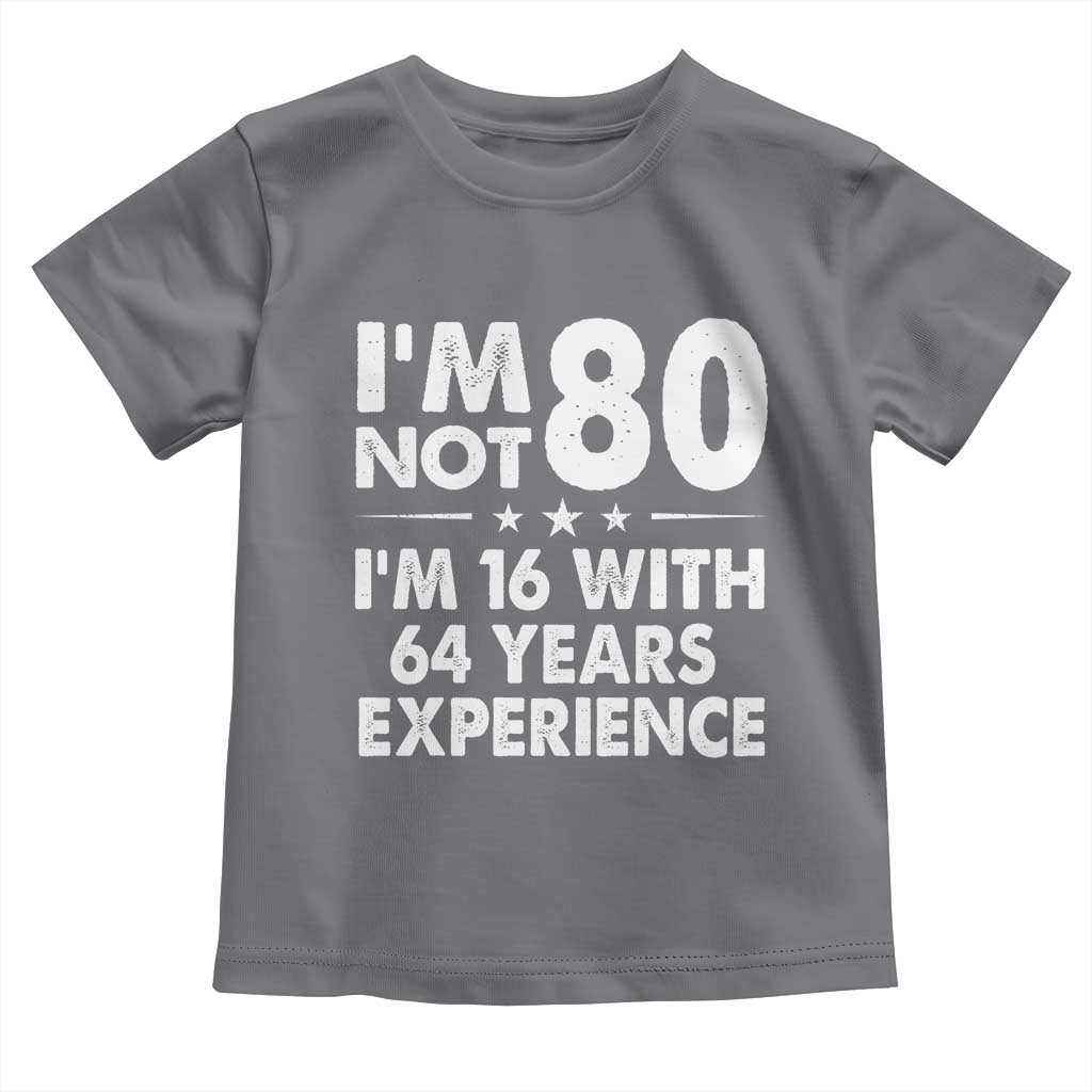 80th Birthday Toddler T Shirt Funny Saying Retro Vintage 80 Year Old Gift