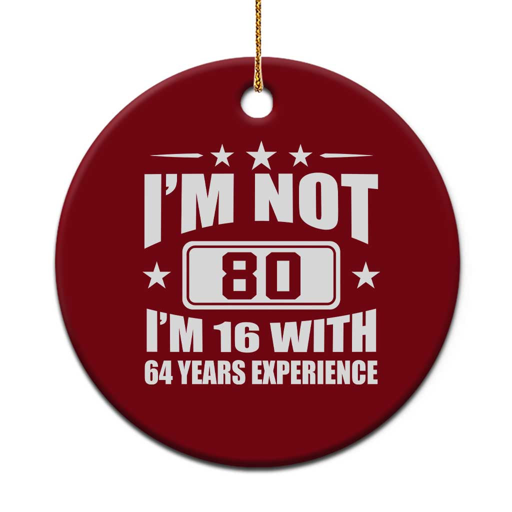 80th Birthday Ceramic Ornament Funny Saying 80 Year Old Gift