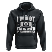 80th Birthday Hoodie Funny Saying 80 Year Old Gift