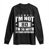 80th Birthday Long Sleeve Shirt Funny Saying 80 Year Old Gift
