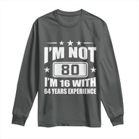 80th Birthday Long Sleeve Shirt Funny Saying 80 Year Old Gift