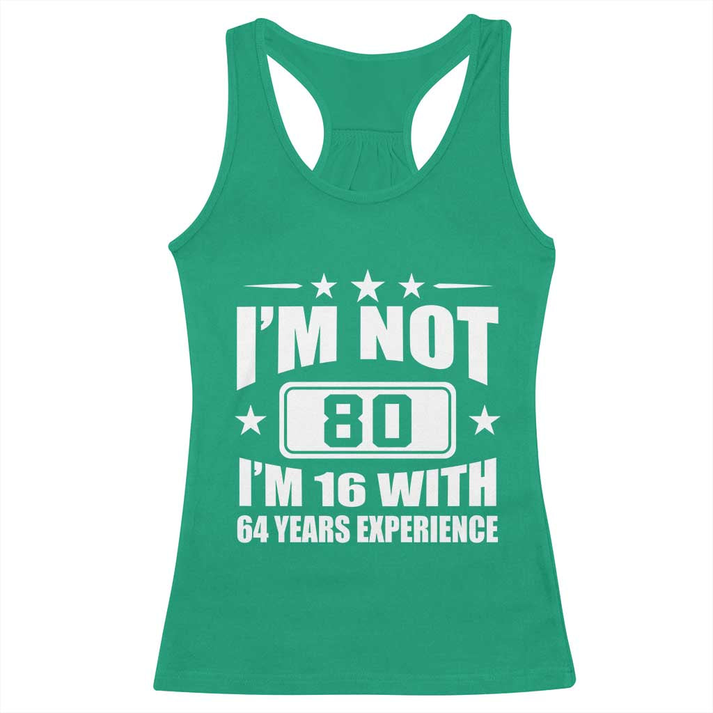 80th Birthday Racerback Tank Top Funny Saying 80 Year Old Gift