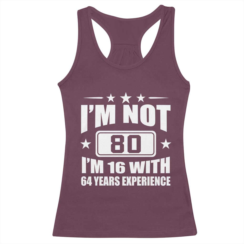80th Birthday Racerback Tank Top Funny Saying 80 Year Old Gift