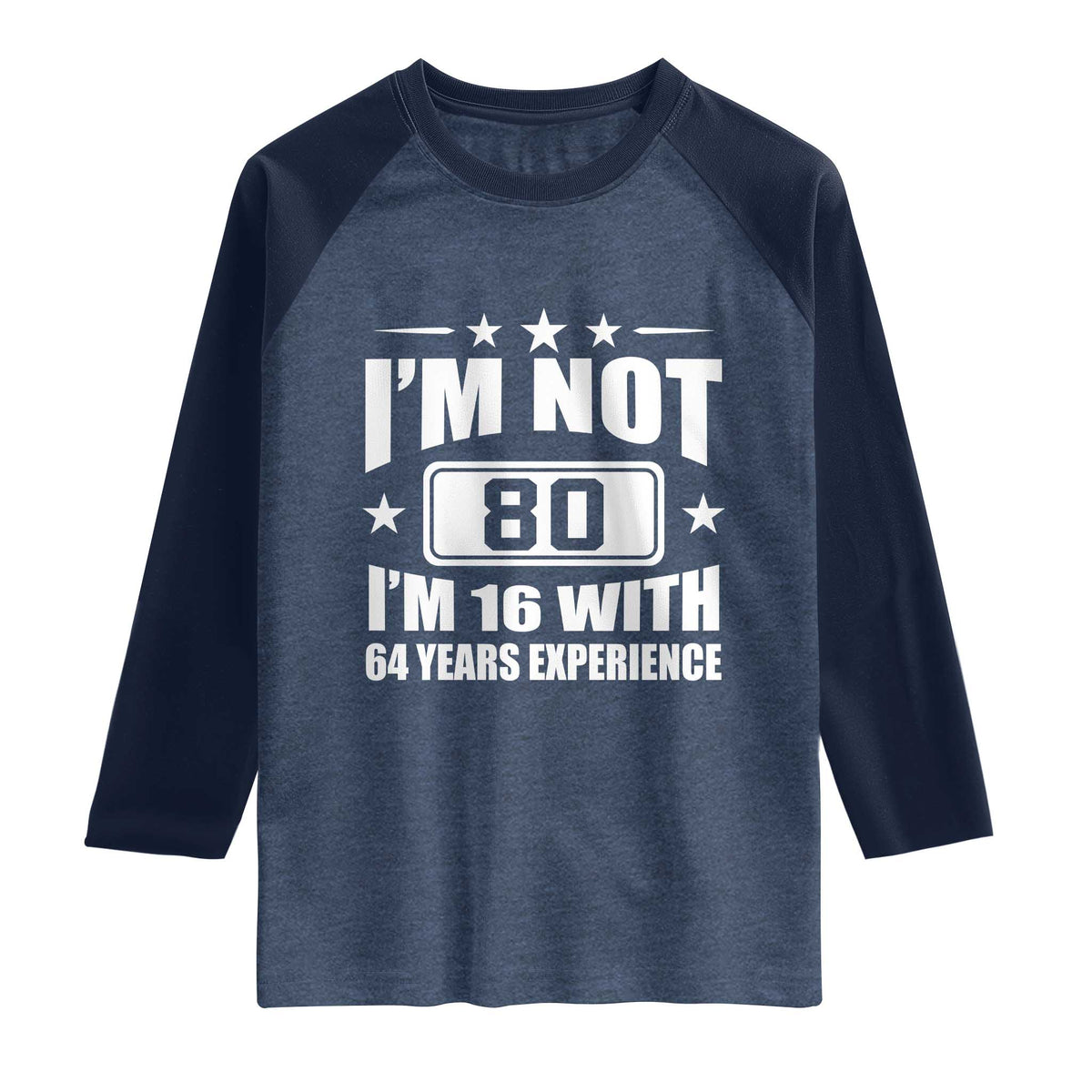 80th Birthday Raglan Shirt Funny Saying 80 Year Old Gift