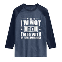 80th Birthday Raglan Shirt Funny Saying 80 Year Old Gift