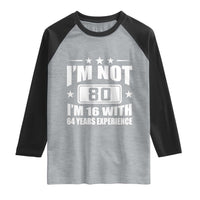 80th Birthday Raglan Shirt Funny Saying 80 Year Old Gift