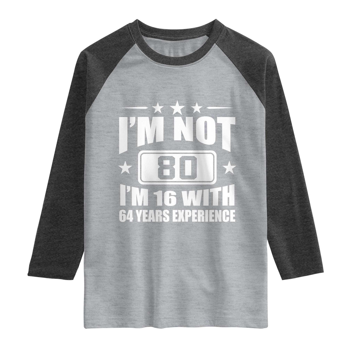 80th Birthday Raglan Shirt Funny Saying 80 Year Old Gift