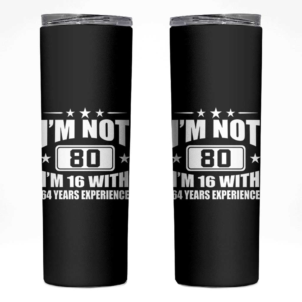 80th Birthday Skinny Tumbler Funny Saying 80 Year Old Gift