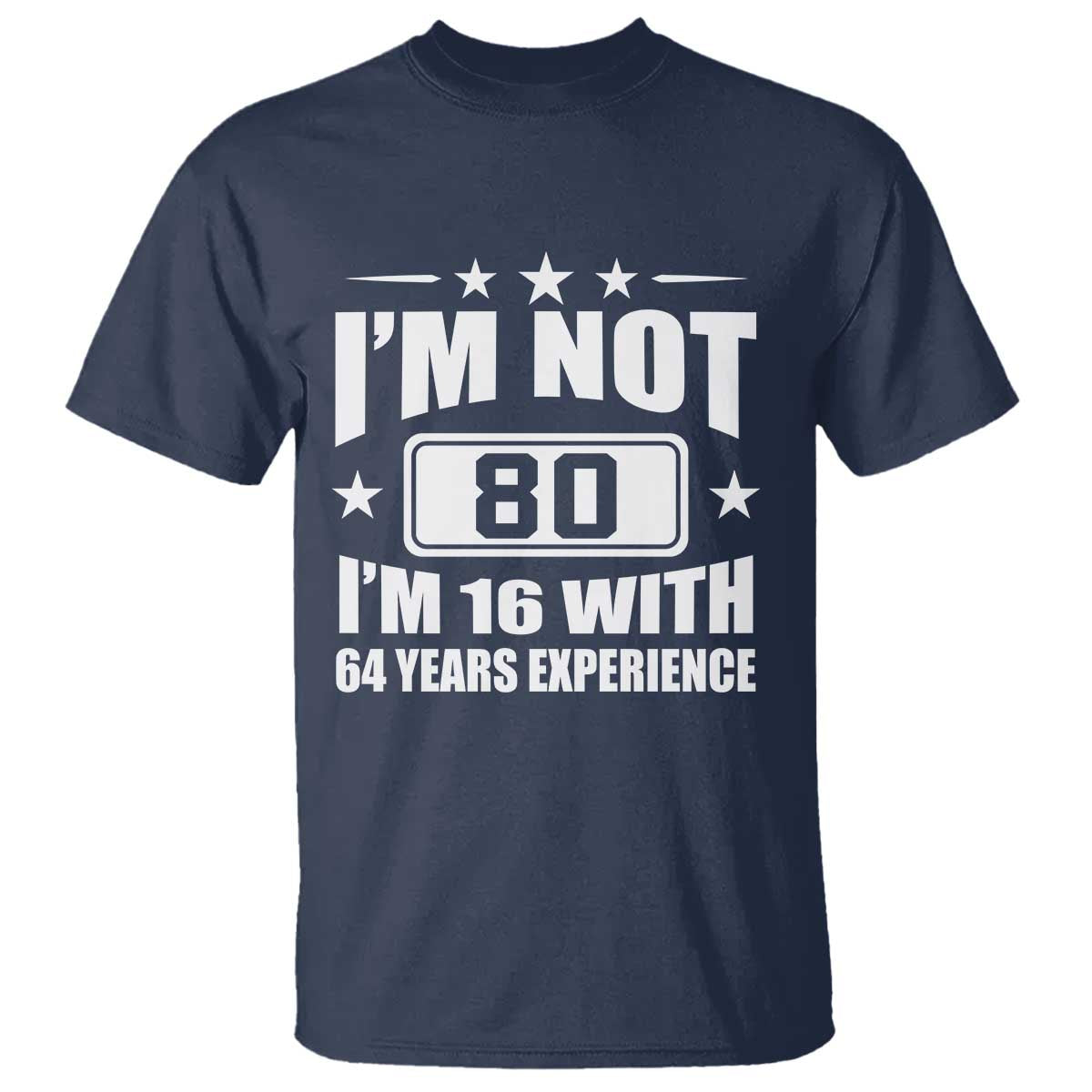 80th Birthday T Shirt Funny Saying 80 Year Old Gift