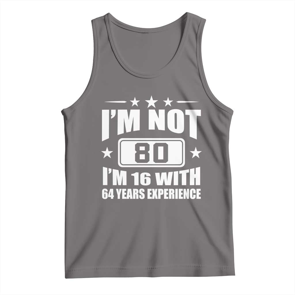 80th Birthday Tank Top Funny Saying 80 Year Old Gift