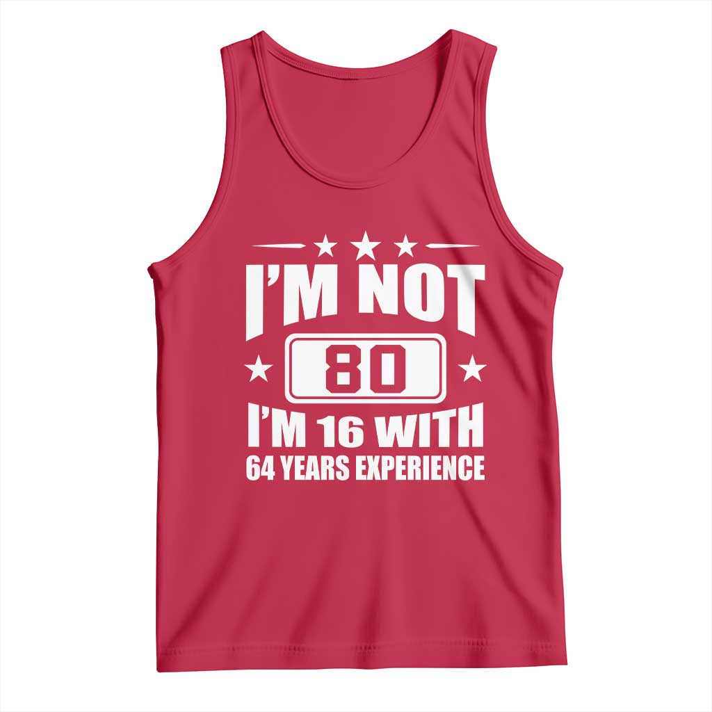80th Birthday Tank Top Funny Saying 80 Year Old Gift