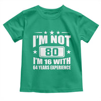 80th Birthday Toddler T Shirt Funny Saying 80 Year Old Gift