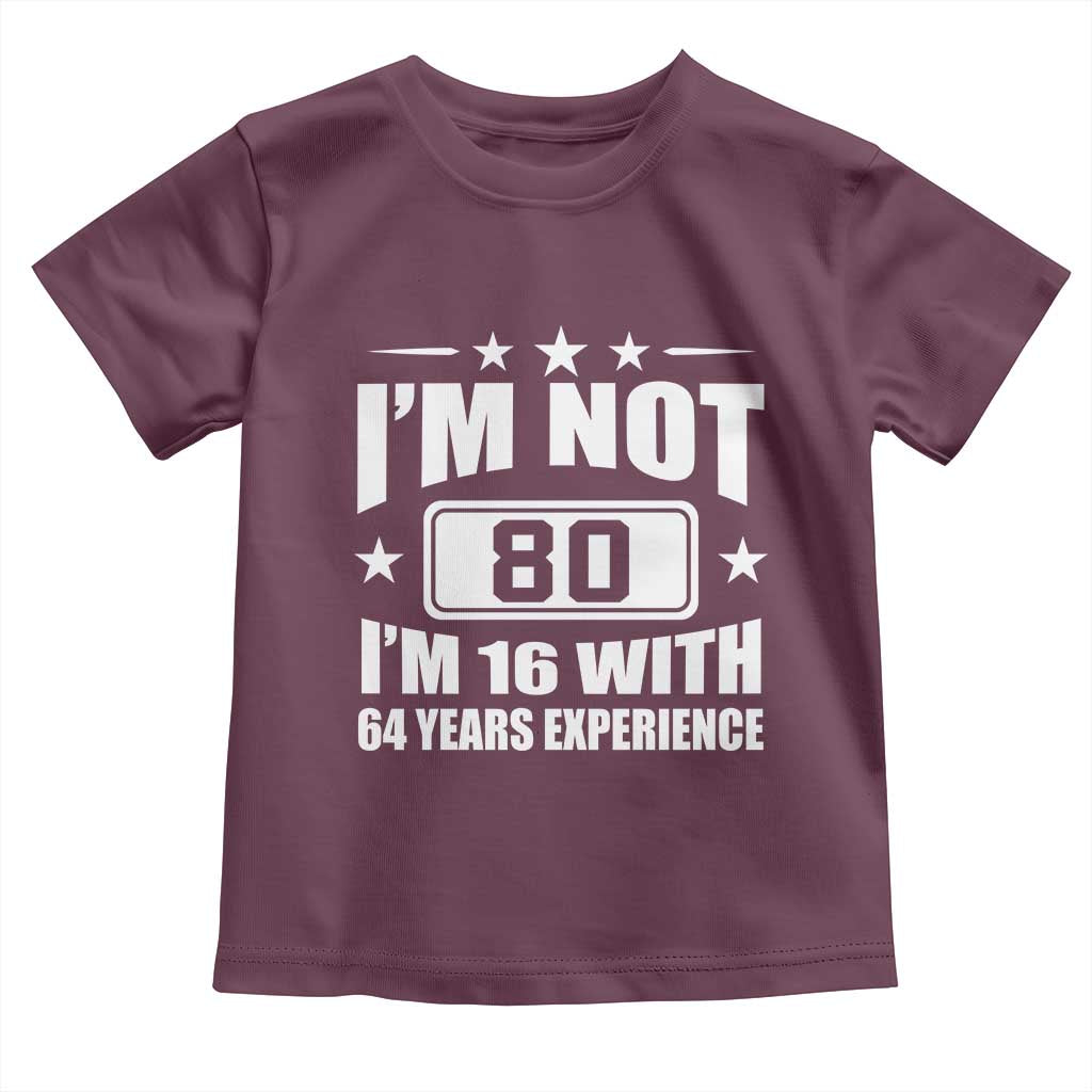 80th Birthday Toddler T Shirt Funny Saying 80 Year Old Gift