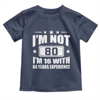 80th Birthday Toddler T Shirt Funny Saying 80 Year Old Gift
