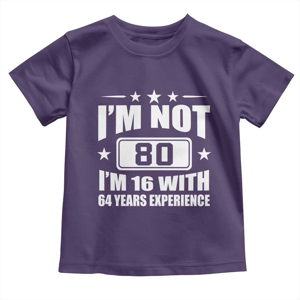 80th Birthday Toddler T Shirt Funny Saying 80 Year Old Gift