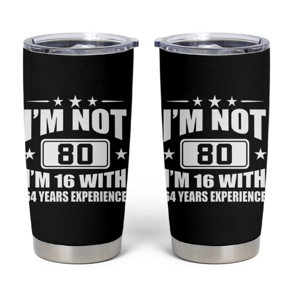 80th Birthday Tumbler Cup Funny Saying 80 Year Old Gift