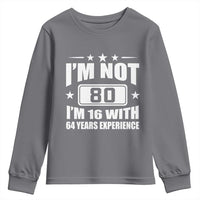 80th Birthday Youth Sweatshirt Funny Saying 80 Year Old Gift