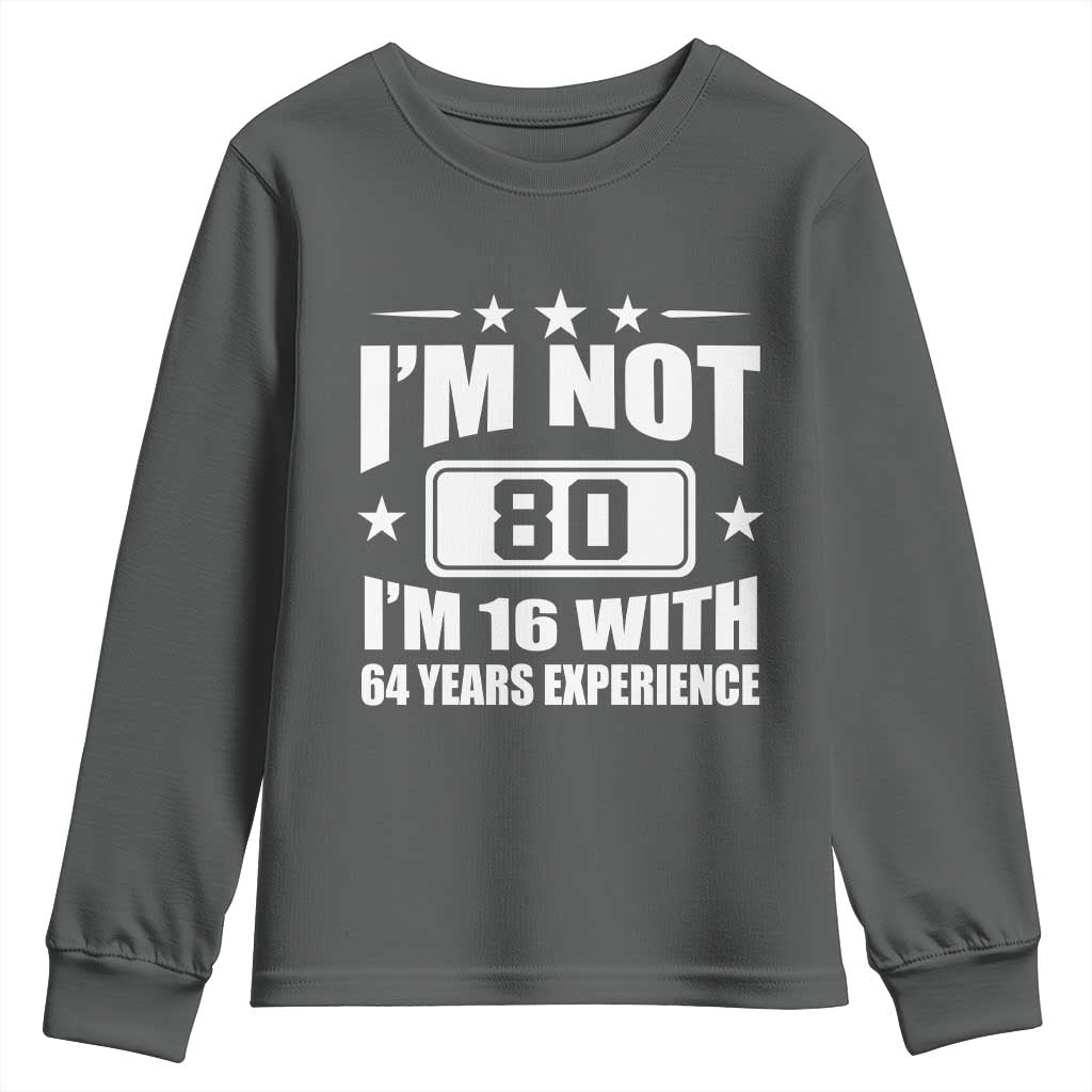 80th Birthday Youth Sweatshirt Funny Saying 80 Year Old Gift