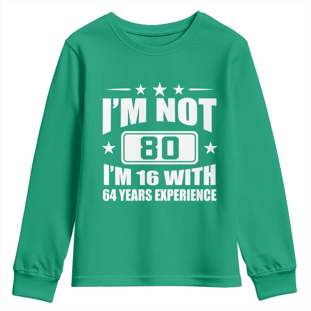 80th Birthday Youth Sweatshirt Funny Saying 80 Year Old Gift