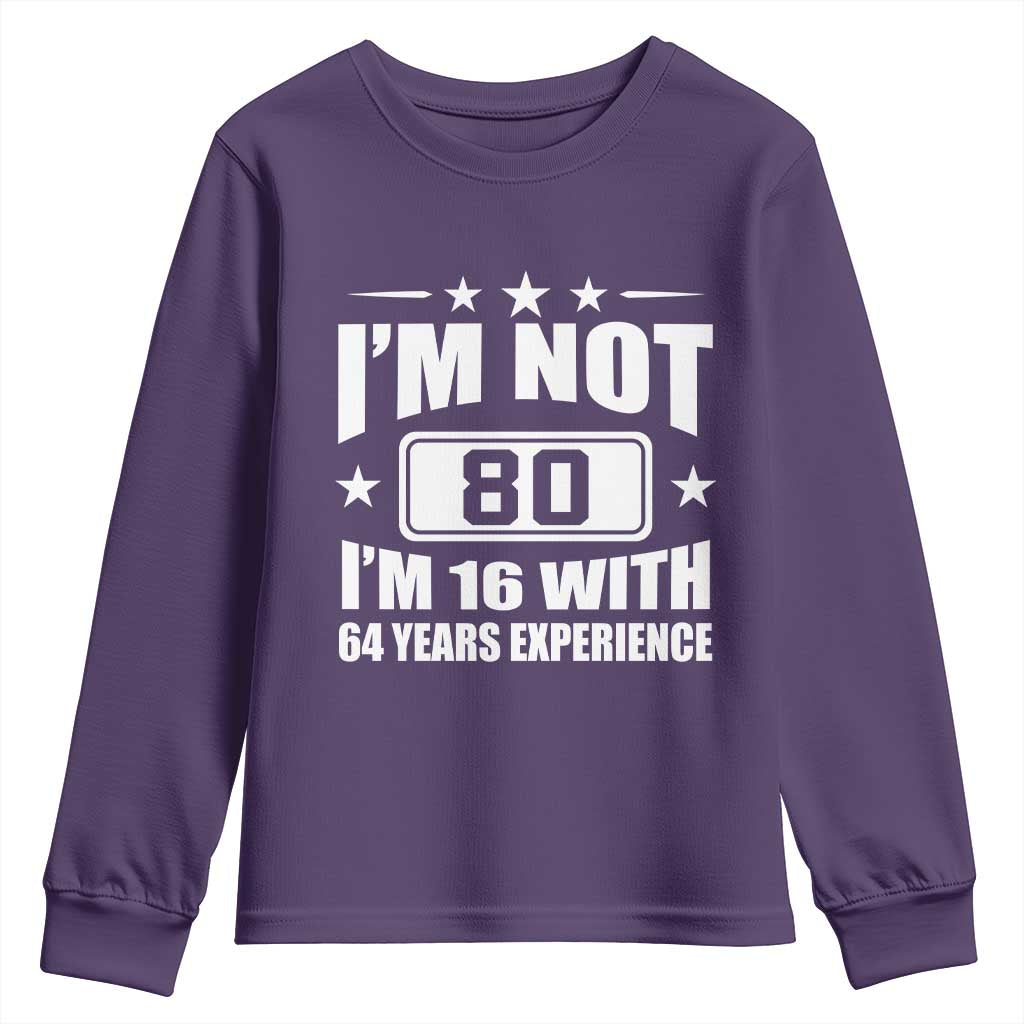 80th Birthday Youth Sweatshirt Funny Saying 80 Year Old Gift