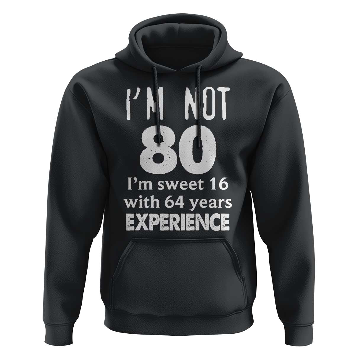 80th Birthday Hoodie Funny 80 Year Old Gift