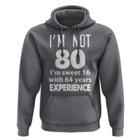 80th Birthday Hoodie Funny 80 Year Old Gift