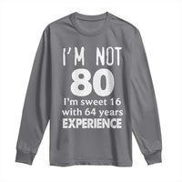 80th Birthday Long Sleeve Shirt Funny 80 Year Old Gift
